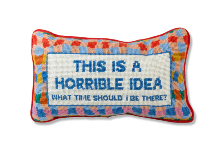 Horrible Idea Needlepoint Pillow