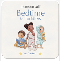 Moms on Call Bedtime For Toddlers