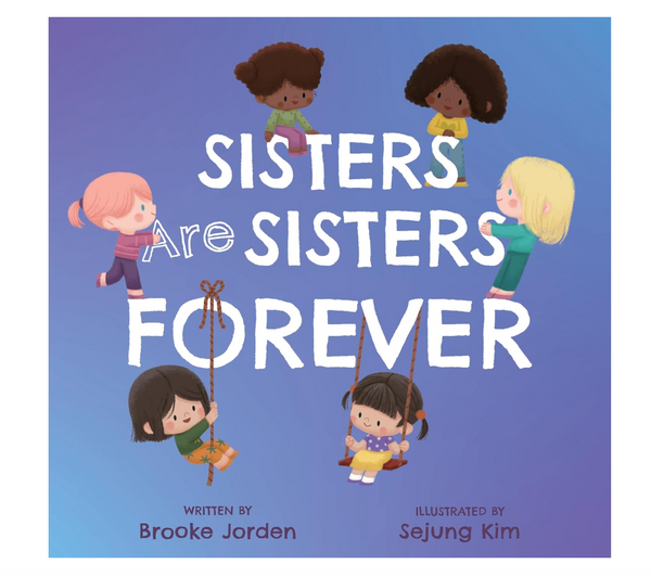 Sisters Are Sisters Forever